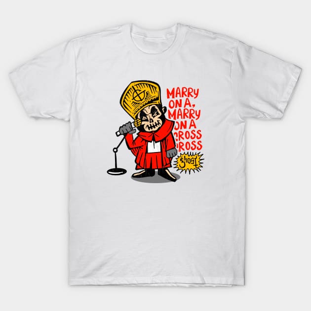 Ghost Band Merch - Marry on a cross design T-Shirt by ROCKHOPPER